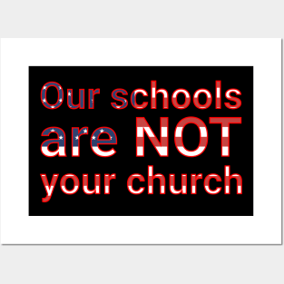 Our schools are not your church Posters and Art